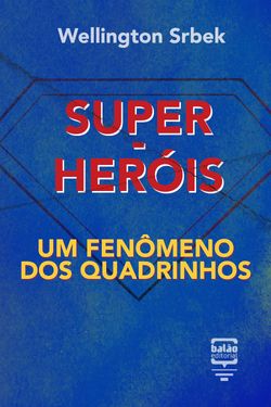 Super-heróis: um fenômeno dos quadrinhos
