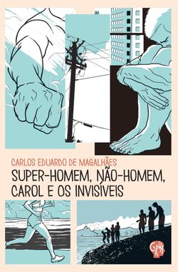 Super-homem, Não-homem, Carol e Os Invisíveis