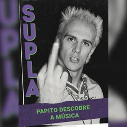 Supla - Papito descobre a música