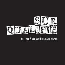 Surqualifié. Lettres à des sociétés sans visage