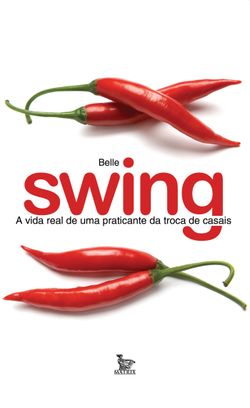 Swing - A vida real de uma praticante da troca de casais