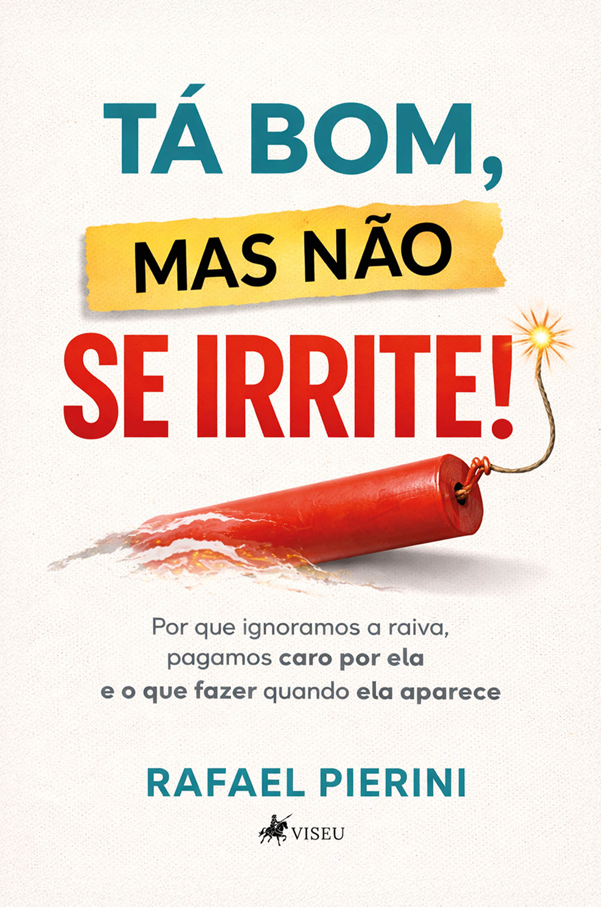 Tá bom, mas não se irrite!