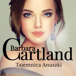 Tajemnica Anuszki - Ponadczasowe historie miłosne Barbary Cartland