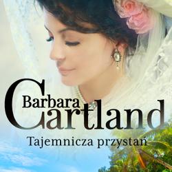 Tajemnicza przystań - Ponadczasowe historie miłosne Barbary Cartland