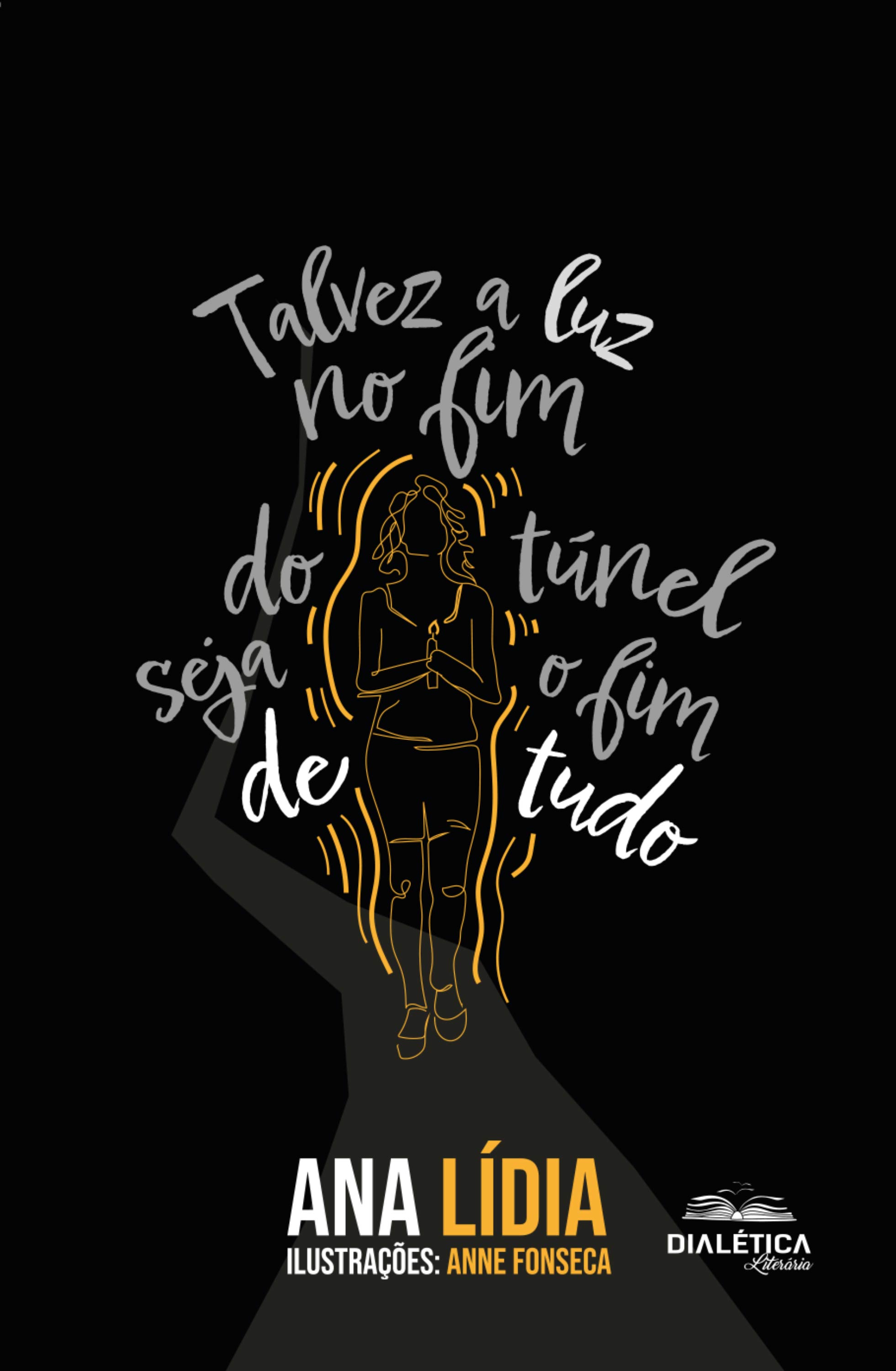 Talvez a luz no fim do túnel seja o fim de tudo