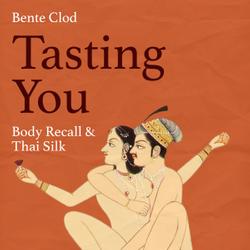 Tasting You: Body Recall & Thai Silk