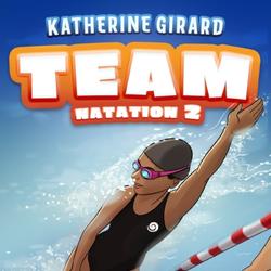 TEAM Natation, tome 2 - Les premières compétitions