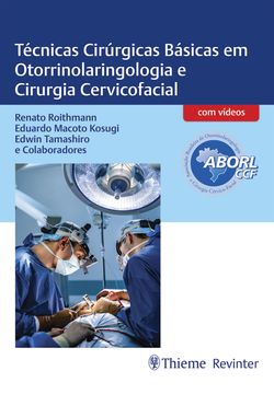Técnicas Cirúrgicas Básicas em Otorrinolaringologia e Cirurgia Cervicofacial