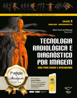 Tecnologia radiológica e diagnóstico por imagem vol. 3