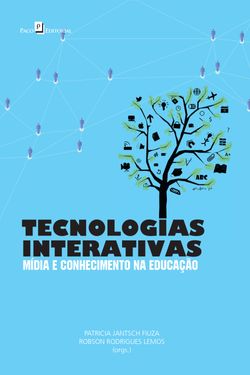 Tecnologias interativas mídia e conhecimento na educação