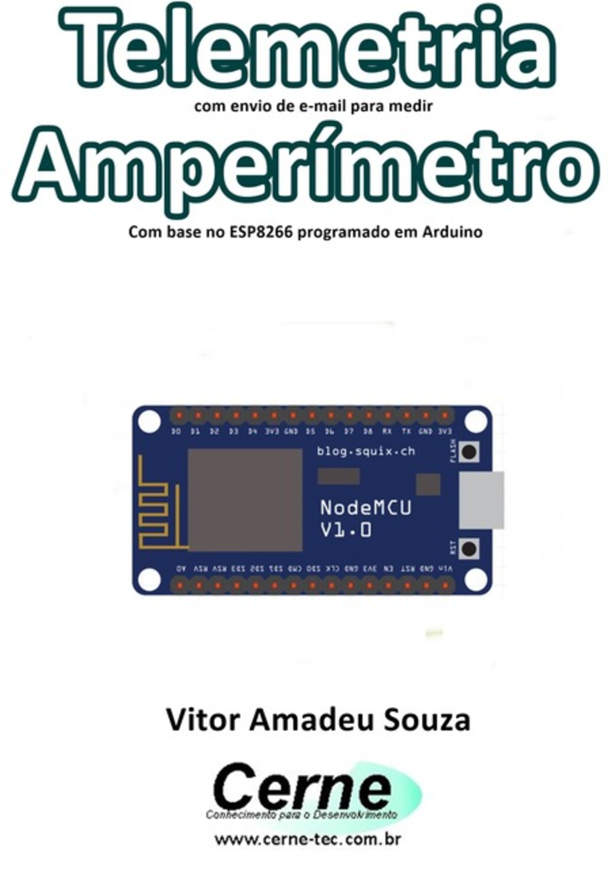 Telemetria Com Envio De E-mail Para Medir Amperímetro Com Base No Esp8266 Programado Em Arduino