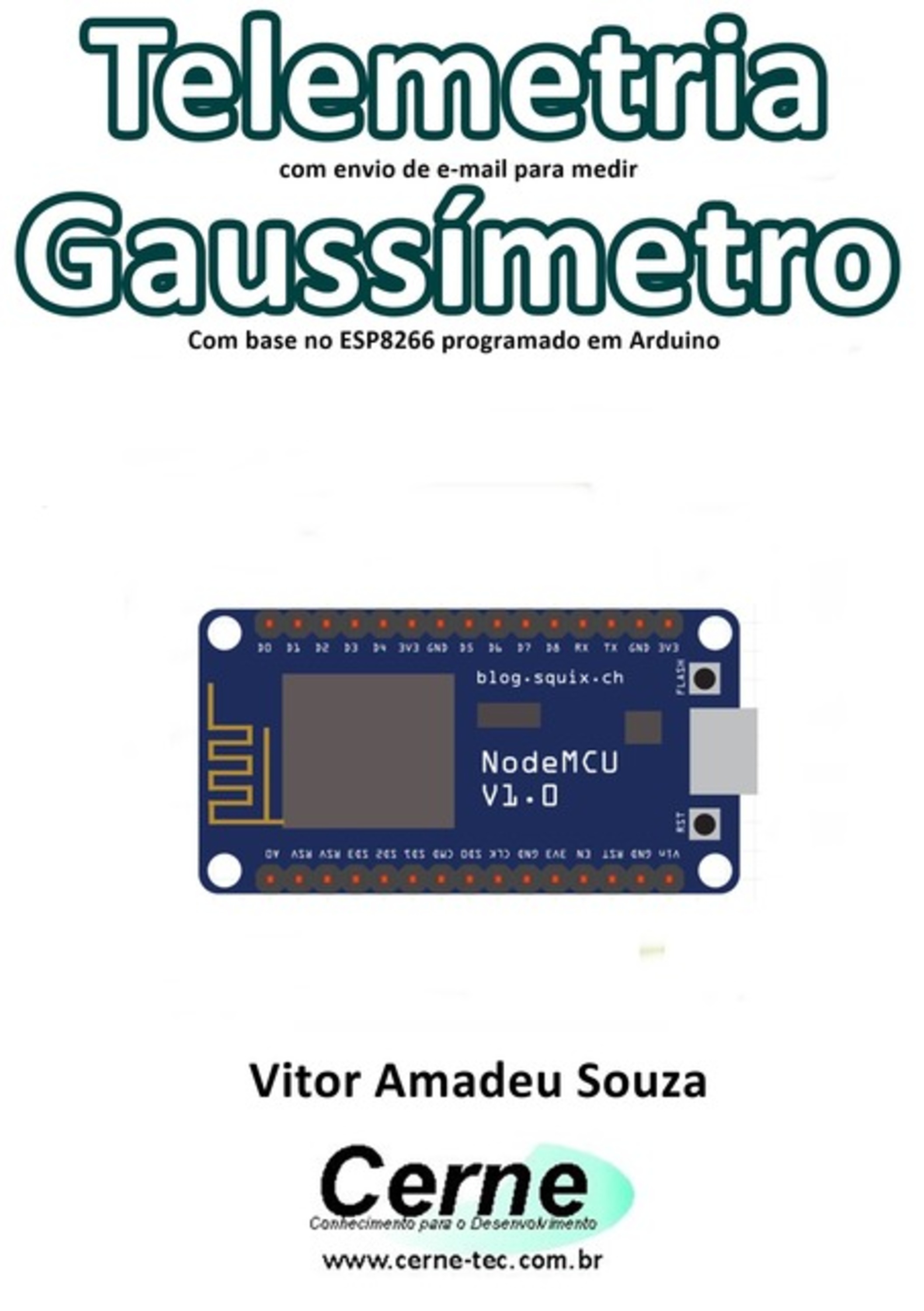 Telemetria Com Envio De E-mail Para Medir Gaussímetro Com Base No Esp8266 Programado Em Arduino