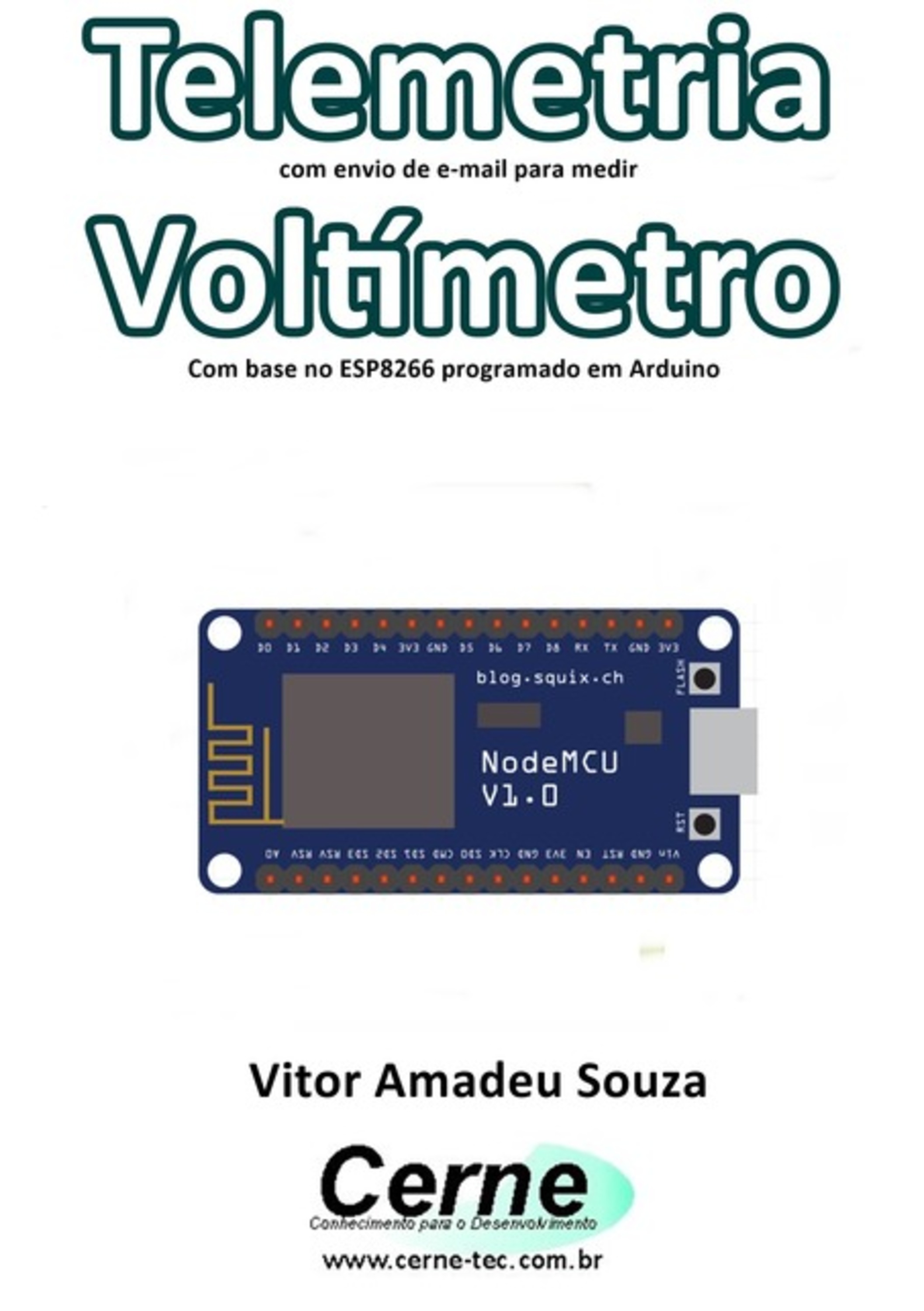 Telemetria Com Envio De E-mail Para Medir Voltímetro Com Base No Esp8266 Programado Em Arduino