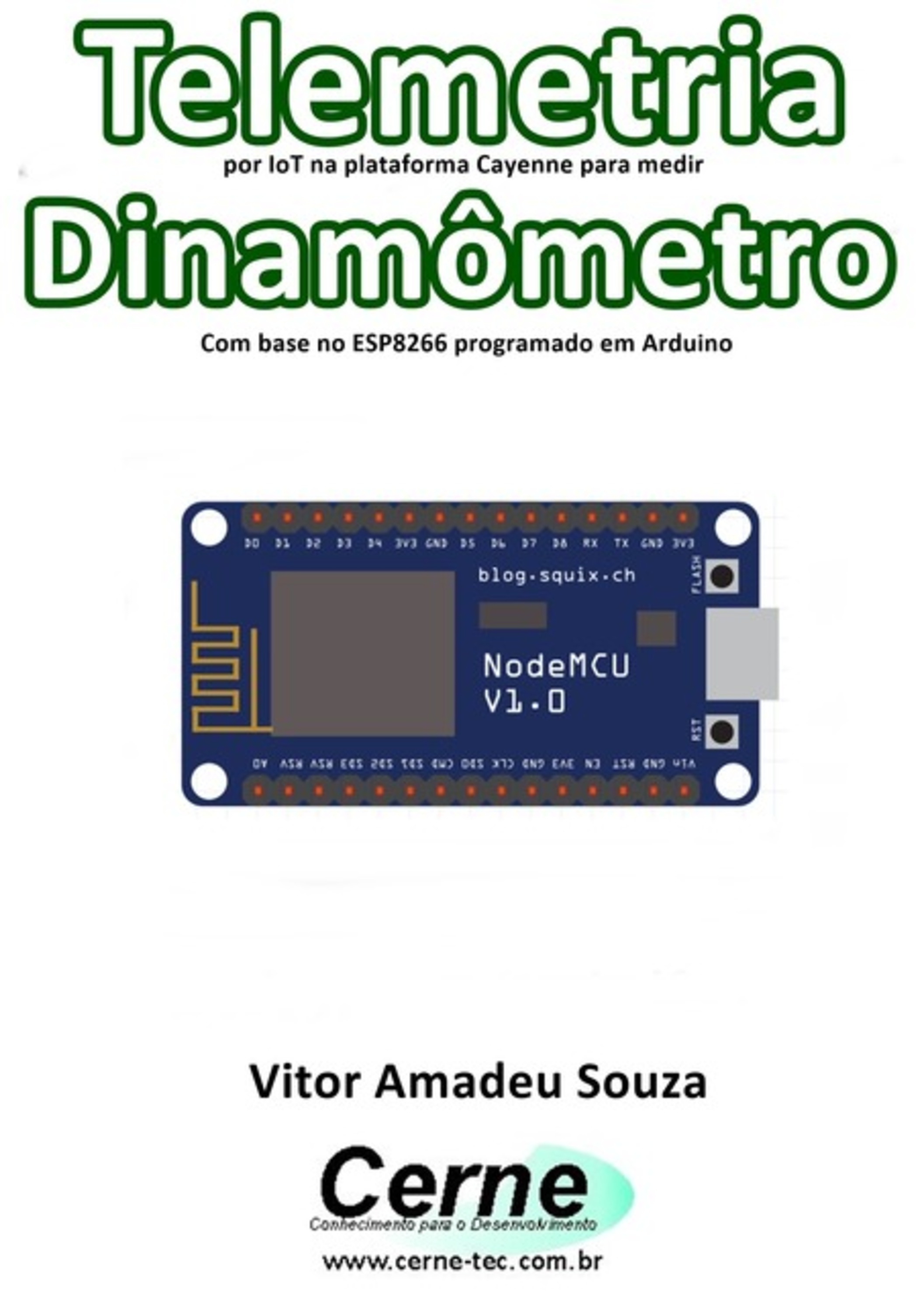 Telemetria Por Iot Na Plataforma Cayenne Para Medir Dinamômetro Com Base No Esp8266 Programado Em Arduino