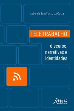 Teletrabalho: Discurso, Narrativas e Identidades