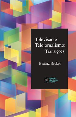 Televisão e telejornalismo: transições