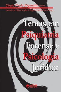 Temas em psiquiatria forense e psicologia jurídica I