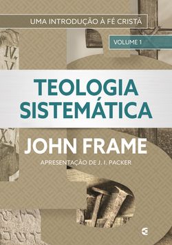 Teologia Sistemática (volume 1)