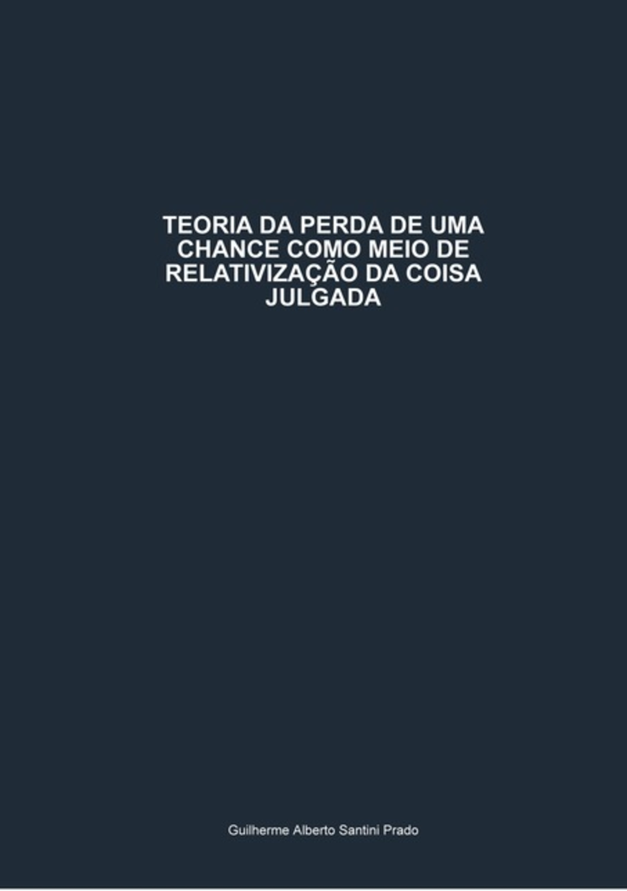 Teoria Da Perda De Uma Chance Como Meio De Relativização Da Coisa Julgada