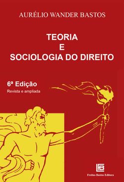 Teoria e Sociologia do Direito - 6ª Edição