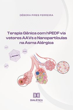 Terapia Gênica com hPEDF via vetores AAVs e Nanopartículas na Asma Alérgica