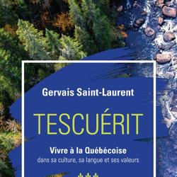 Tescuérit - Vivre à la québécoise