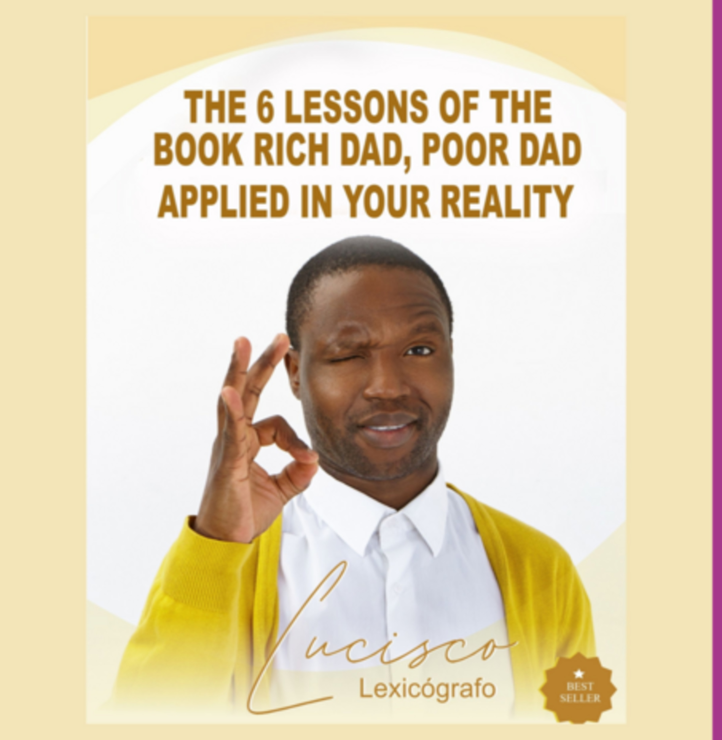 The 6 Lessons Of The Book Rich Dad, Poor Dad Applied In Your Reality