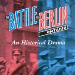 The Battle for Berlin, Ontario