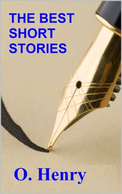 The Best Short Stories - O. Henry