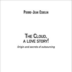 The Cloud, a love story! Origin and family secrets of outsourcing