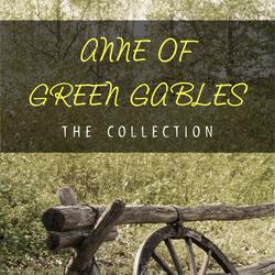 The Complete Anne of Green Gables Collection