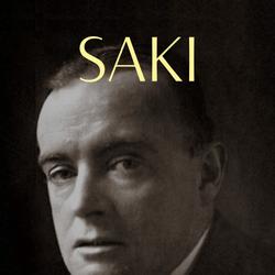 The Complete Saki: 145 Novels and Short Stories