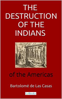 The destruction of the Indians of the Americas