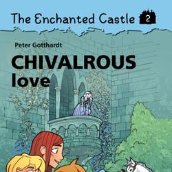 The Enchanted Castle 2 - Chivalrous Love