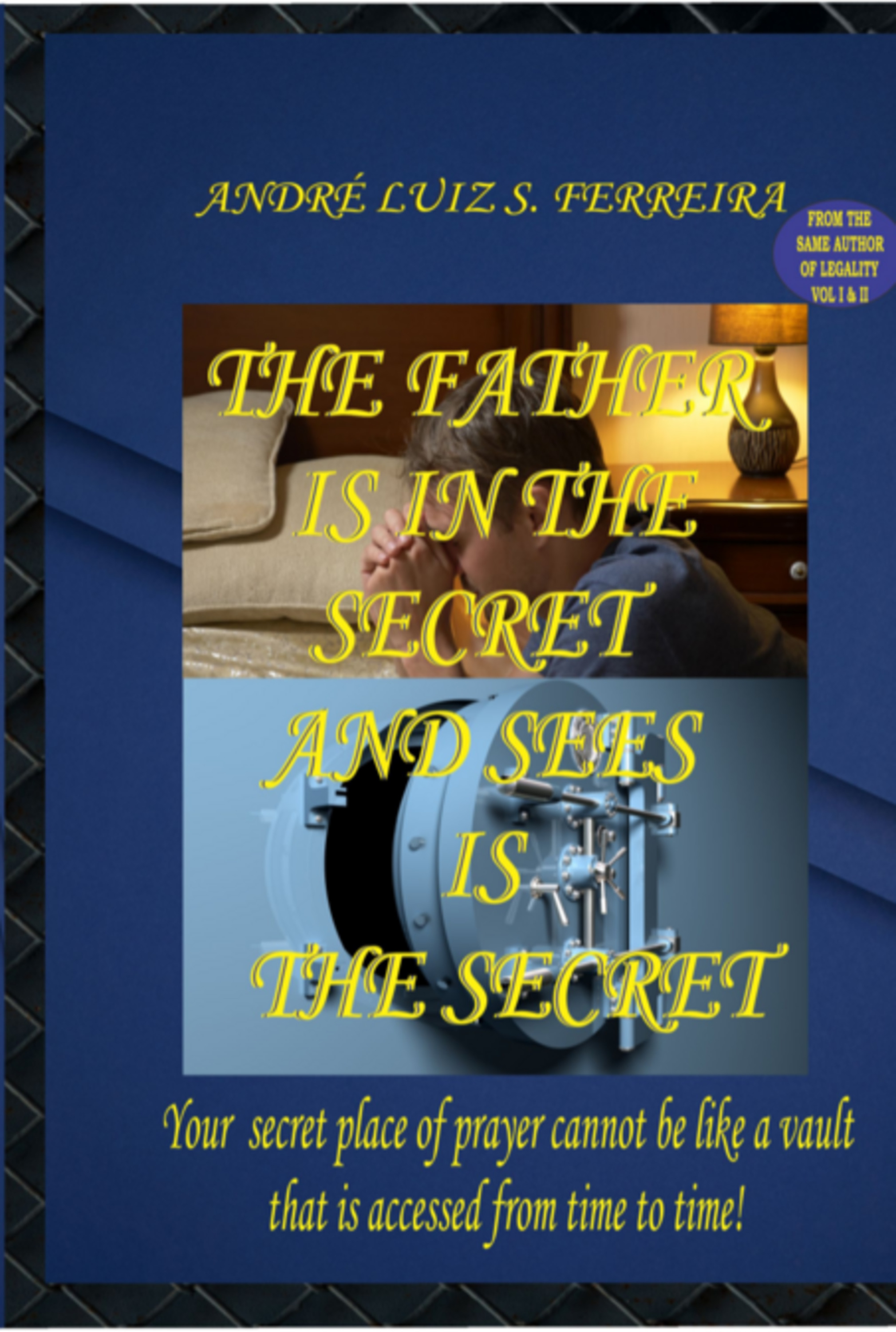 The Father Is In The Secret And Sees Is The Secret