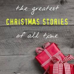 The Greatest Christmas Stories of All Time