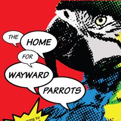 The Home for Wayward Parrots