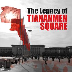 The Legacy of Tiananmen Square