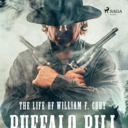 The Life of William F. Cody - Buffalo Bill