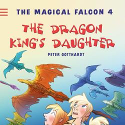 The Magical Falcon 4 - The Dragon King's Daughter