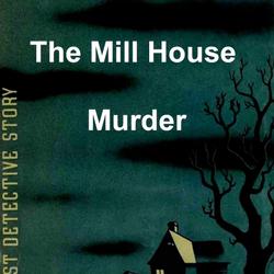 The Mill House Murder