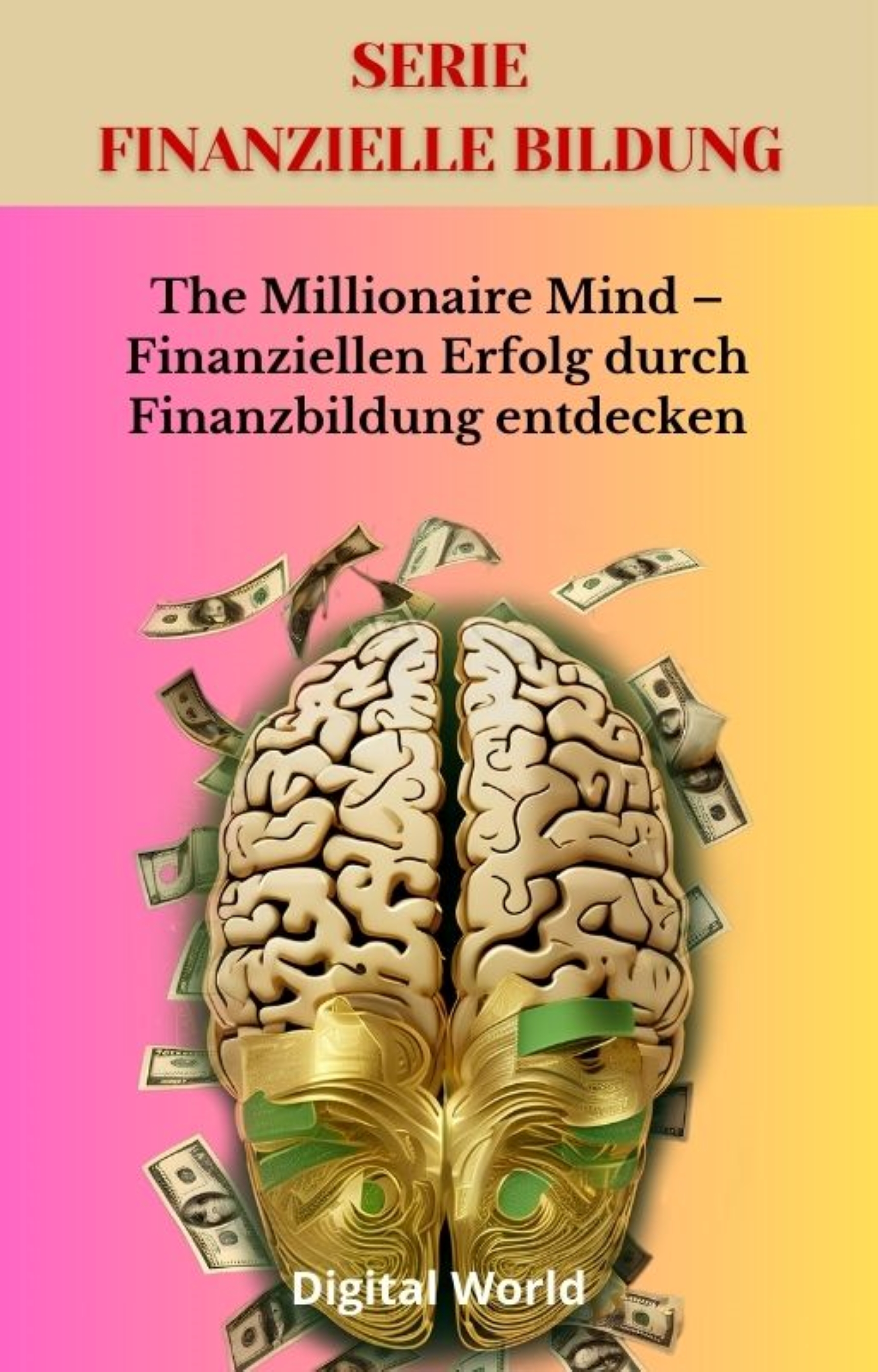 The Millionaire Mind – Finanziellen Erfolg durch Finanzbildung entdecken