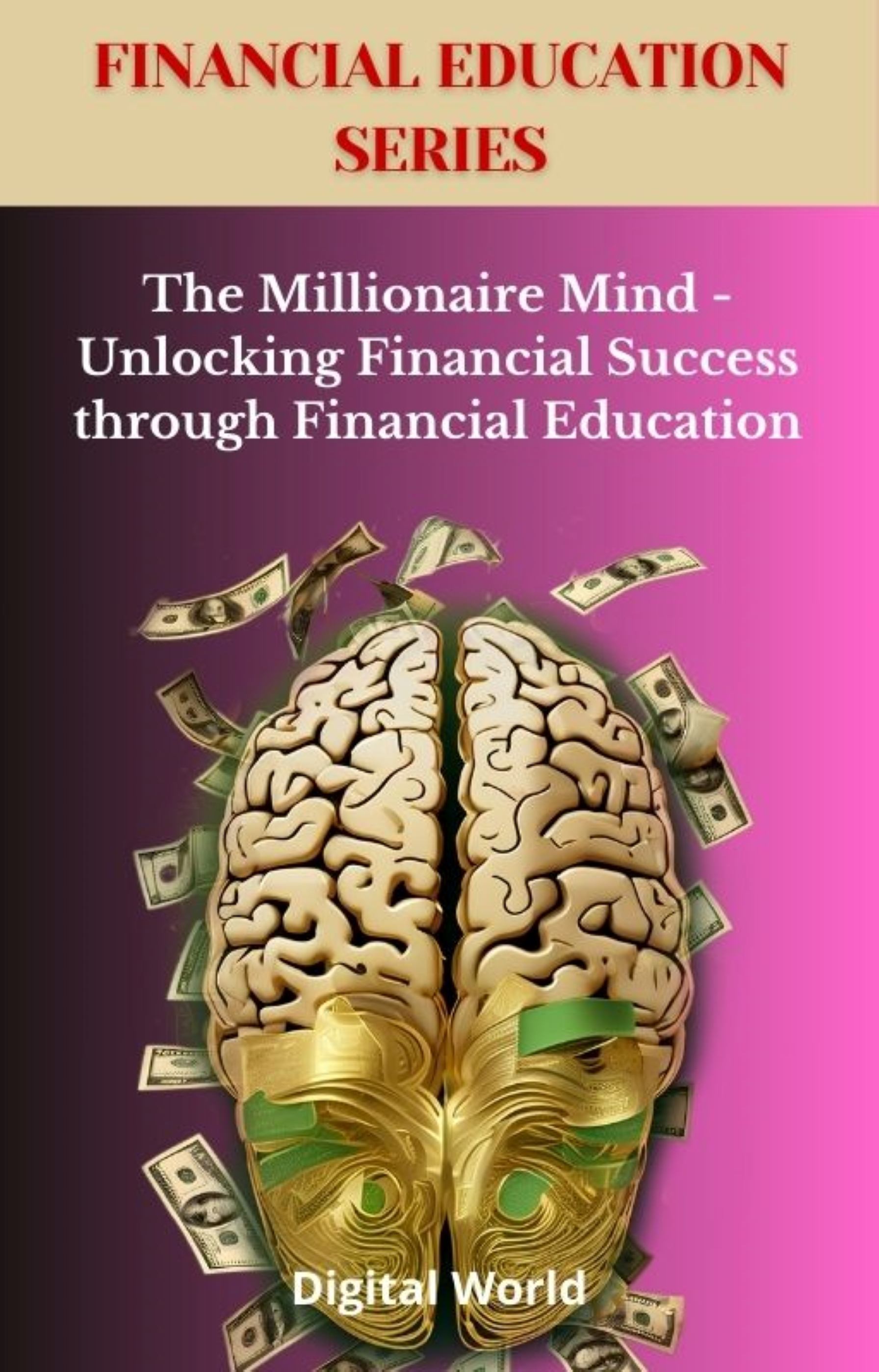 The Millionaire Mind - Unlocking Financial Success through Financial Education