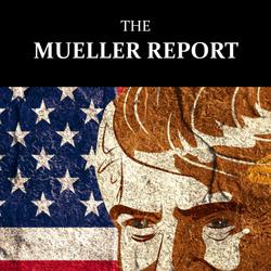 The Mueller Report: Report on the Investigation into Russian Interference in the 2016 Presidential Election