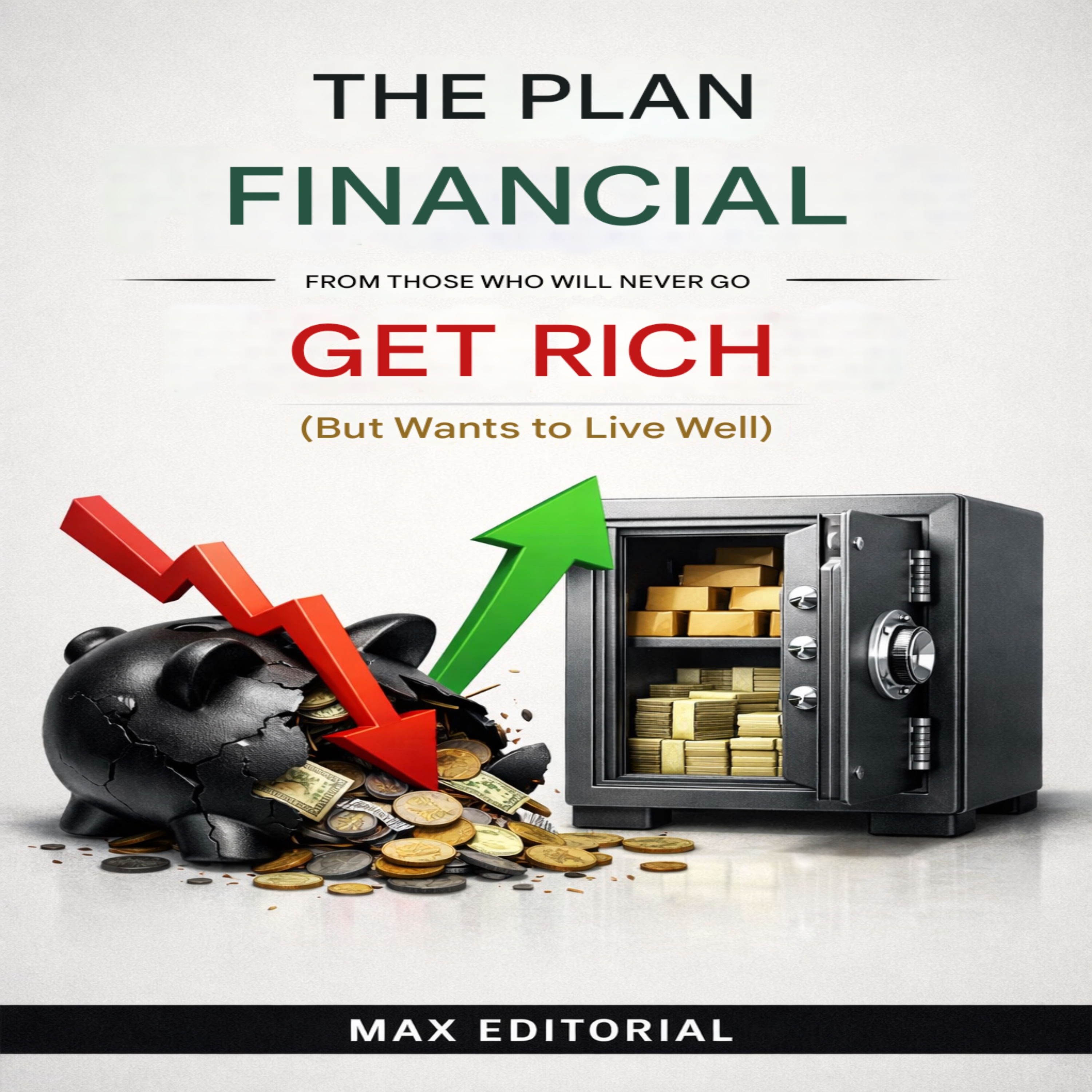 The Plan Financial From Those Who Will Never Go Get Rich (But Wants to Live Well)