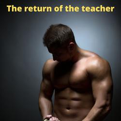 The return of the teacher