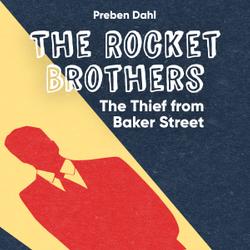 The Rocket Brothers - The Thief from Baker Street