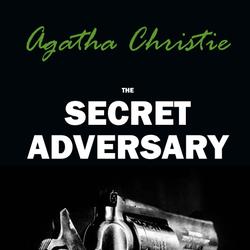 The Secret Adversary (Tommy & Tuppence, Book 1) (Tommy and Tuppence Series)