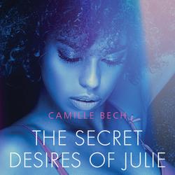 The Secret Desires of Julie - Erotic Short Story