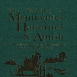 The Sociology of Mennonites, Hutterites and Amish